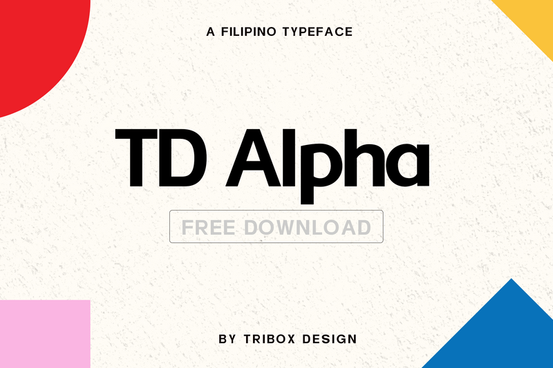 TD Alpha: Alpha is an intuitive  typeface crafted to depict change,  the new normal,  and unbridled  opportunities.